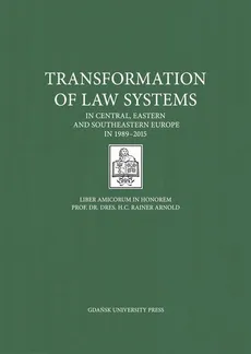 Transformation of Law Systems in Central, Eastern and Southeastern Europe in 1989–2015