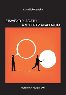 Zjawisko plagiatu a młodzież akademicka - Outlet - Anna Sokołowska