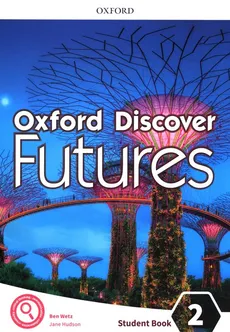 Oxford Discover Futures 2 Student Book - Jane Hudson, Ben Wetz
