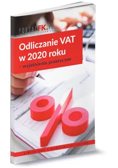 Odliczanie VAT w 2020 roku - wyjaśnienia praktyczne