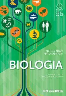 Biologia Matura 2021/22 Zbiór zdań maturalnych - Jadwiga Filipska, Małgorzata Jagiełło