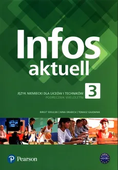 Infos aktuell 3 Język niemiecki Podręcznik wieloletni + kod dostępu (podręcznik + ćwiczenia) - Nina Drabich, Tomasz Gajownik, Birgit Sekulski