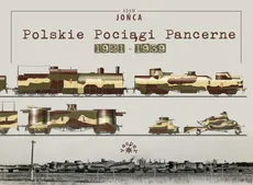 Polskie pociągi pancerne 1921-1939 - Outlet - Adam Jońca