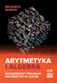 Arytmetyka i algebra - Wojciech Guzicki