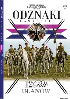 Wielka Księga Kawalerii Polskiej Odznaki Kawalerii Tom .40 - zbiorowe opracowanie