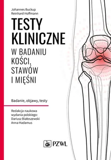 Testy kliniczne w badaniu kości, stawów i mięśni - Johannes Buckup, Reinhard Hoffmann