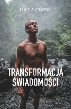 Transformacja świadomości - Dawid Piątkowski