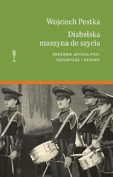 Diabelska maszyna do szycia - Wojciech Pestka