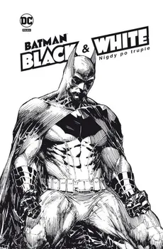 Batman Black & White Nigdy po trupie 2