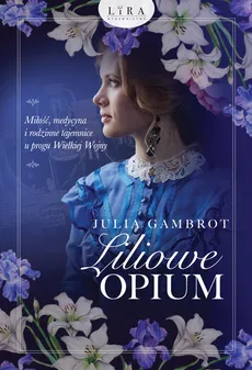 Liliowe opium - Julia Gambrot