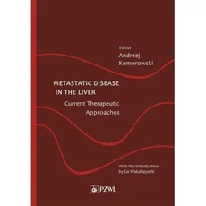 Metastatic Disease in the Liver - Andrzej Komorowski