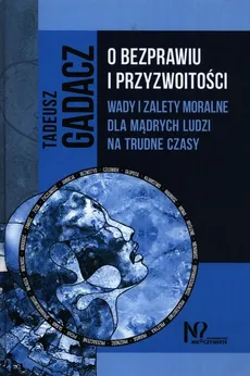 O bezprawiu i przyzwoitości - Outlet - Tadeusz Gadacz
