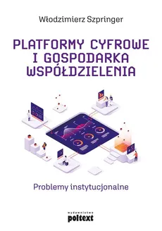 Platformy cyfrowe i gospodarka współdzielenia - Włodzimierz Szpringer
