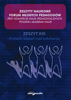 Zeszyty Naukowe Forum Młodych Pedagogów przy Komitecie Nauk Pedagogicznych Polskiej Akademii Nauk Zeszyt XXI