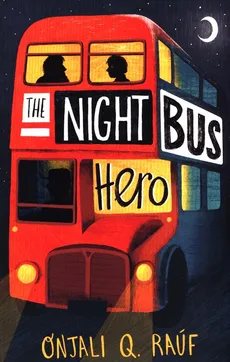 The Night Bus Hero - Rauf Onjali Q.