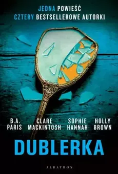 Dublerka - Outlet - Holly Brown, Sophie Hannah, Clare Mackintosh, B.A. Paris