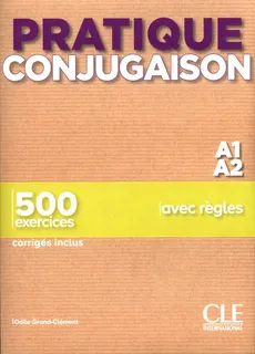 Pratique Conjugaison A1/A2 Podręcznik + klucz - Odile Grand-Clement