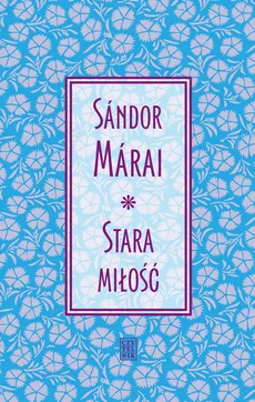 Stara miłość - Sandor Marai