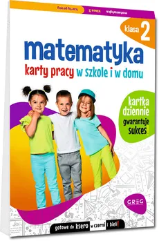 Matematyka Klasa 2 Karty pracy w szkole i w domu - Marta Kurdziel