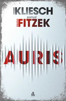 Auris - Sebastian Fitzek, Vincent Kliesch