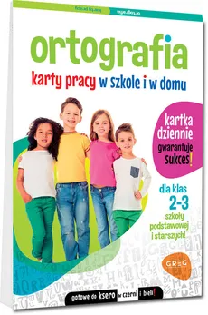 Ortografia Klasa 2-3 Karty pracy w szkole i w domu - Marta Kurdziel