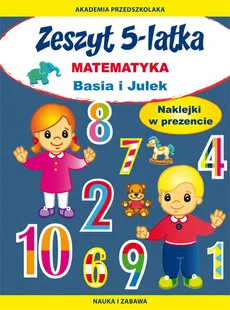 Zeszyt 5-latka. Matematyka. Basia i Julek - Joanna Paruszewska