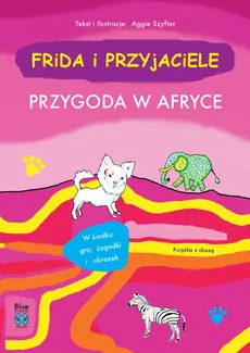 Frida i przyjaciele Przygoda w Afryce - Aggie Szyfter