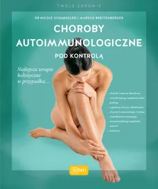 Choroby autoimmunologiczne pod kontrolą - Markus Breitenberger, Nicole Schaenzler