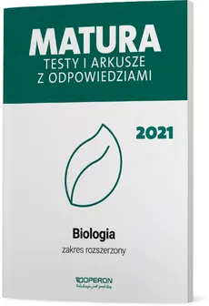 Biologia Matura 2021 Testy i arkusze z odpowiedziami Zakres rozszerzony - Michalik Anna, Skrzycka Roksana