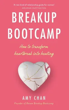 Breakup Bootcamp - Amy Chan