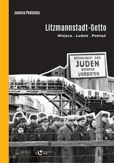 Litzmannstadt Getto - Joanna Podolska
