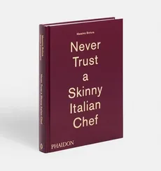 Massimo Bottura: Never Trust a Skinny Italian Chef - Massimo Bottura