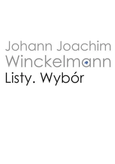Listy Wybór - Winckelmann Johann Joachim