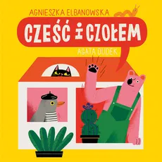 Cześć i czołem - Agnieszka Elbanowska