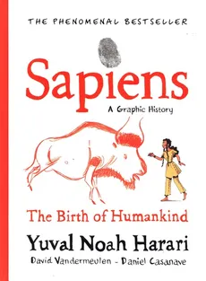 Sapiens Graphic Novel - Daniel Casanave, Yuval Noah Harari, David Vandermeulen