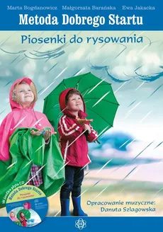Metoda Dobrego Startu Piosenki do rysowania - Małgorzata Barańska, Marta Bogdanowicz, Ewa Jakacka