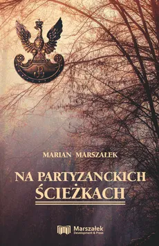 Na partyzanckich ścieżkach - Marian Marszałek