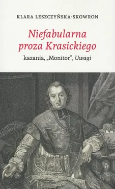 Niefabularna proza Krasickiego - Leszczyńska- Skowron Klara