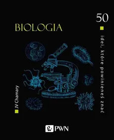 50 idei które powinieneś znać Biologia - Chamary JV