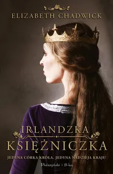 Irlandzka księżniczka - Elizabeth Chadwick