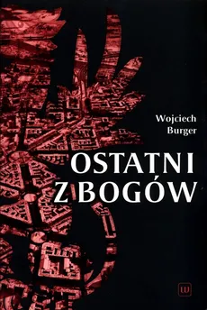 Ostatni z Bogów - Wojciech Burger