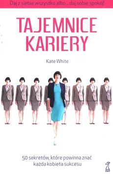 Tajemnice kariery 50 sekretów - Kate White