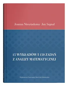 15 wykładów i 150 zadań z analizy matematycznej - Joanna Niewiadoma, Jan Szynal