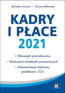 Kadry i płace 2021 - Agnieszka Jacewicz, Danuta Małkowska
