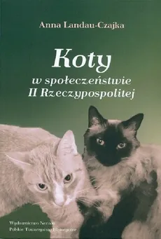 Koty w społeczenstwie II Rzeczypospolitej - Anna Landau-Czajka