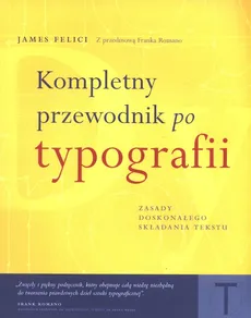 Kompletny przewodnik po typografii - James Felici