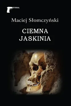 Ciemna jaskinia - Maciej Słomczyński