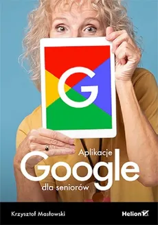 Aplikacje Google dla seniorów - Krzysztof Masłowski