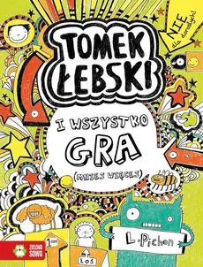 Tomek Łebski Tom 3 I wszystko gra (mniej więcej) - Liz Pichon