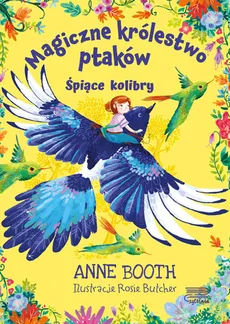 Magiczne królestwo ptaków Śpiące kolibry - Anne Booth